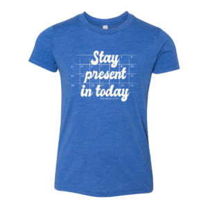 Stay Present in Today - Youth Tee