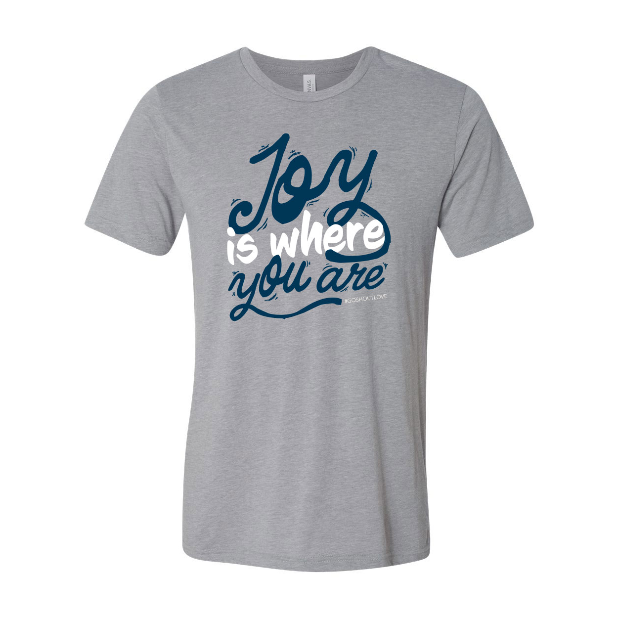 2108-joy-is-where-you-are-go-shout-love-tee-adult